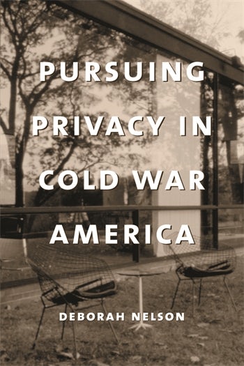 Pursuing Privacy in Cold War America | Columbia University Press