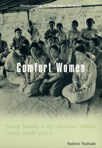 Comfort Women Sexual Slavery In The Japanese Military During World 