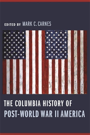 The Columbia History of Post-World War II America | Columbia