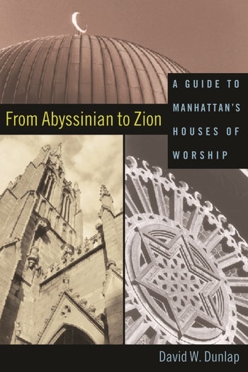 from abyssinian to zion a guide to manhattan s houses of from abyssinian to zion a guide to manhattan s houses of