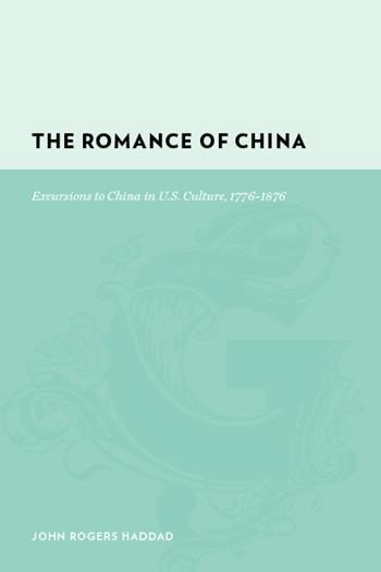 The Romance of China | Columbia University Press