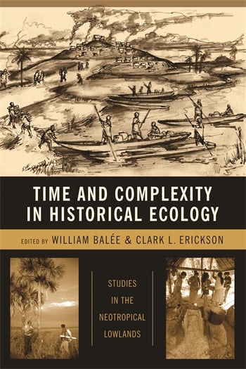 Studies in the Neotropical Lowlands Time and Complexity in Historical Ecology