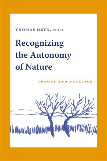 Recognizing The Autonomy Of Nature Columbia University Press - 