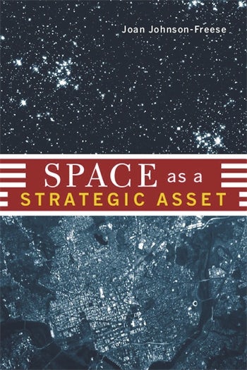 Space as a Strategic Asset | Columbia University Press