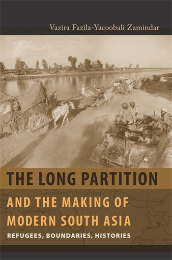 The Long Partition And The Making Of Modern South Asia Columbia University Press