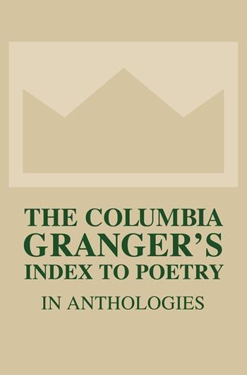 The Columbia Granger's Index to Poetry in Anthologies | Columbia