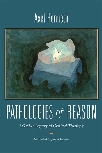 【中古】 Pathologies of Reason: On the Legacy of Critical Theory/COLUMBIA UNIV PR/Axel Honneth Pathologies of Reason | Columbia University Press