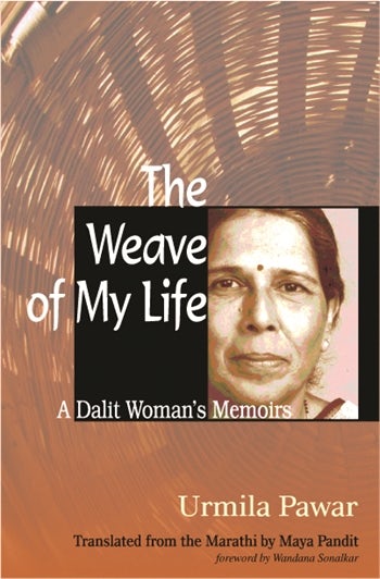 The Weave of My Life by Urmila Pawar