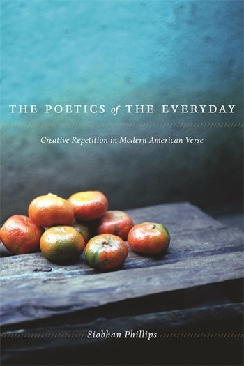 The Poetics of the Everyday | Columbia University Press
