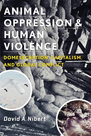 Animal Oppression and Human Violence | Columbia University Press