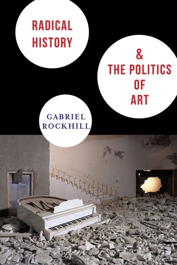 Radical History and the Politics of Art