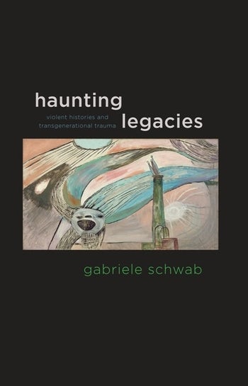 Haunting Legacies | Columbia University Press