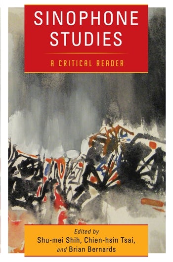 Sinophone Studies | Columbia University Press