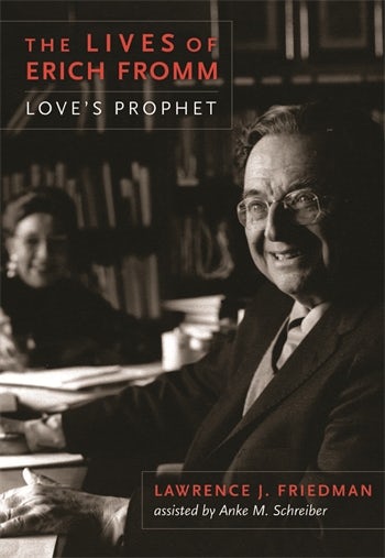 The Lives of Erich Fromm Columbia University Press