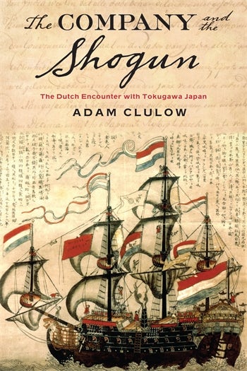 The Company And The Shogun The Dutch Encounter With
