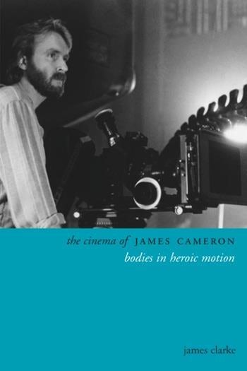 The Cinema Of James Cameron | Columbia University Press