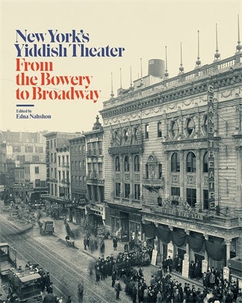 New York S Yiddish Theater Columbia University Press New York S Yiddish Theater