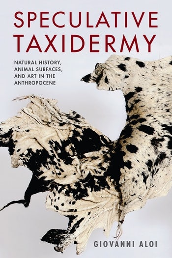 Speculative Taxidermy Columbia University Press