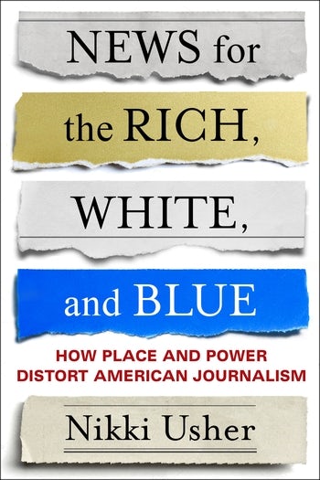 News for the Rich, White, and Blue | Columbia University Press