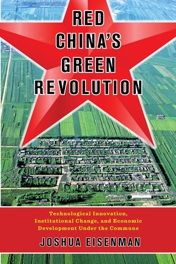 Red Chinas Green Revolution Columbia University Press - 