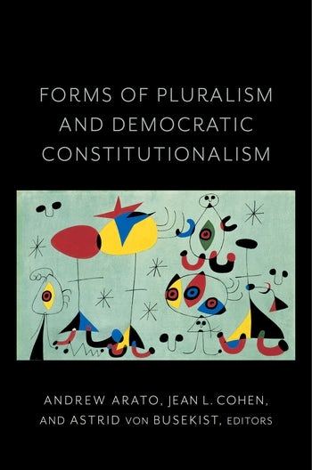 Forms Of Pluralism And Democratic Constitutionalism - 