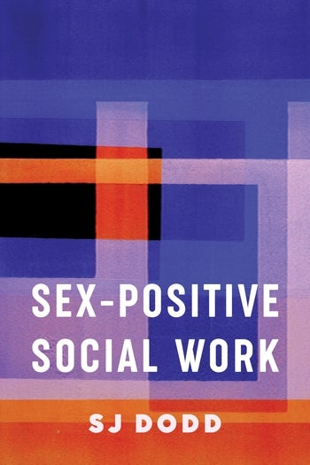Sex Positive Social Work Columbia University Press 4443