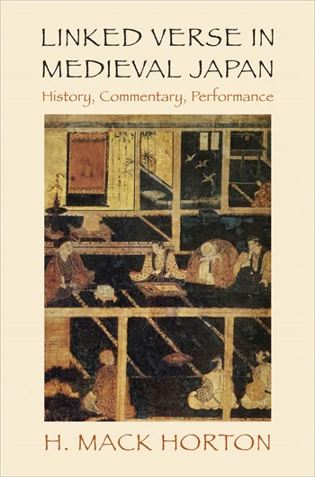Book cover Linked Verse in Medieval Japan
History, Commentary, Performance

H. Mack Horton
