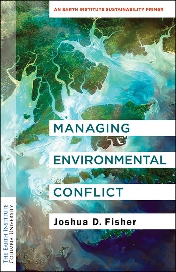 Managing Environmental Conflict | Columbia University Press