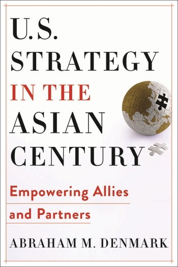U.S. Strategy in the Asian Century | Columbia University Press