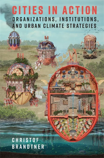 Book cover: 

Pub Date: February 2026

ISBN: 9780231202398

344 Pages

Format: Paperback

List Price: $35.00£30.00

Add To Cart
Pub Date: February 2026

ISBN: 9780231202381

344 Pages

Format: Hardcover

List Price: $140.00£115.00

Add To Cart
Pub Date: February 2026

ISBN: 9780231564991

344 Pages

Format: E-book

List Price: $34.99£30.00

Get the E-Book
Pub Date: February 2026

ISBN: 9780231554534

344 Pages

Format: E-book

List Price: $34.99£30.00

Get the E-Book
Cities in Action
Organizations, Institutions, and Urban Climate Strategies

Christof Brandtner