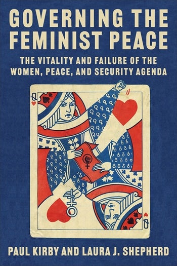 Governing the Feminist Peace | Columbia University Press