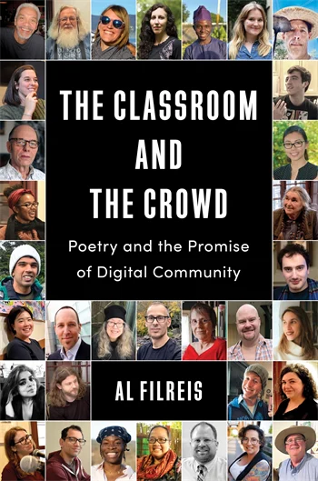 Book cover: The Classroom and the Crowd
Poetry and the Promise of Digital Community

Al Filreis