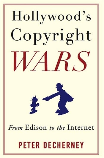 Hollywood’s Copyright Wars | Columbia University Press