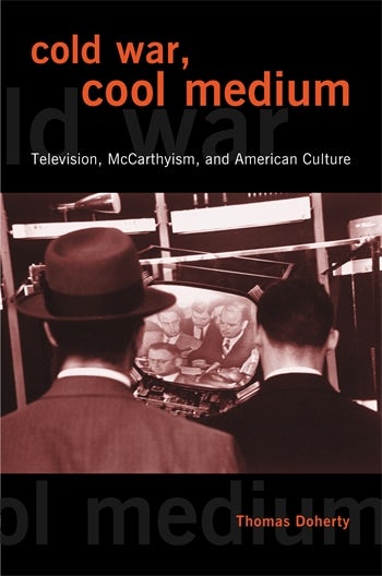 Cold War, Cool Medium | Columbia University Press