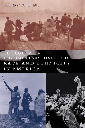 The Columbia Documentary History of Race and Ethnicity in America ...