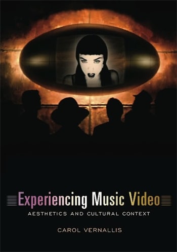 Experiencing Music Video | Columbia University Press