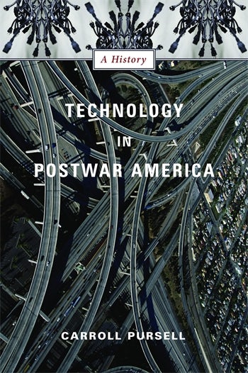 Technology in Postwar America | Columbia University Press