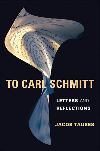 To Carl Schmitt | Columbia University Press