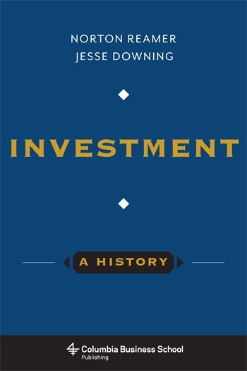 Investment: A History | Columbia University Press