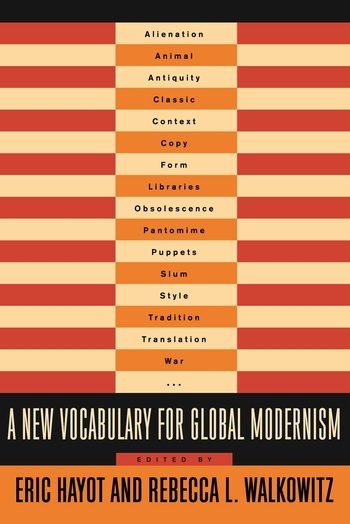 A New Vocabulary for Global Modernism | Columbia University Press