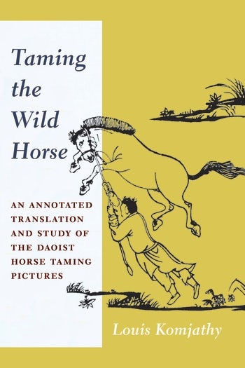 Taming the Wild Horse | Columbia University Press