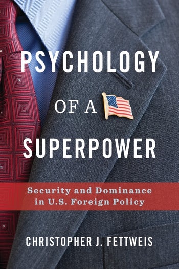 Psychology Of A Superpower Columbia University Press