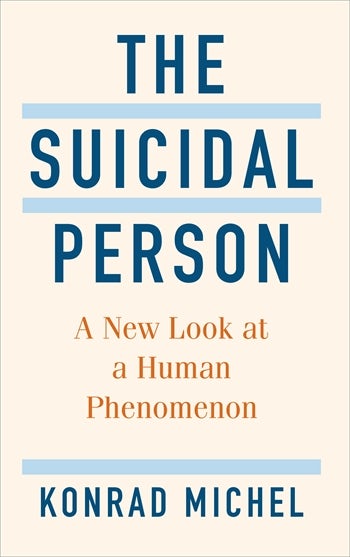 The Suicidal Person | Columbia University Press