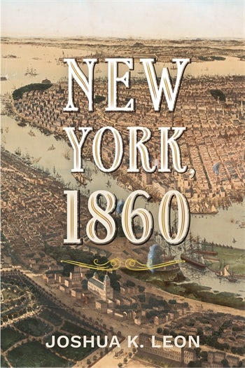 New York, 1860 | Columbia University Press