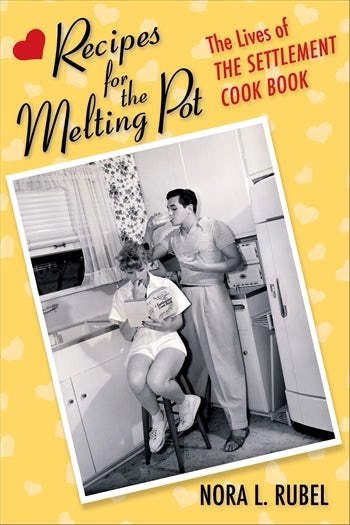 Recipes for the Melting Pot | Columbia University Press