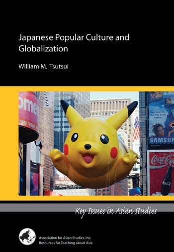 Japanese Popular Culture And Globalization Columbia University Press