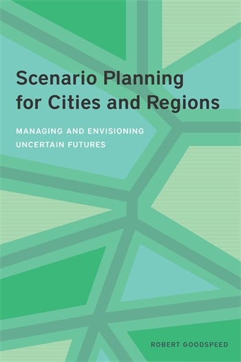 Scenario Planning for Cities and Regions | Columbia University Press