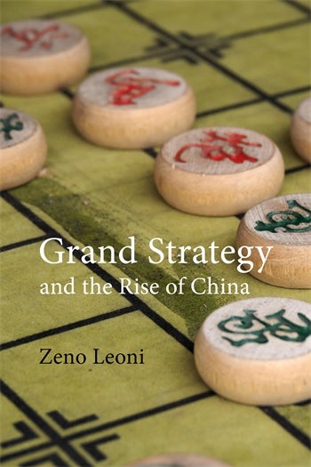 Grand Strategy and the Rise of China | Columbia University Press