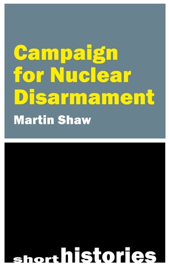 The Campaign for Nuclear Disarmament | Columbia University Press