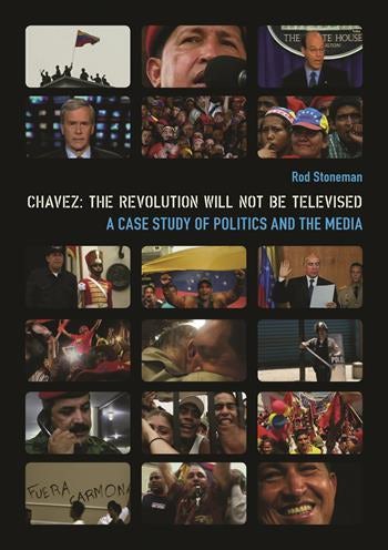 Chavez The Revolution Will Not Be Televised Columbia University Press